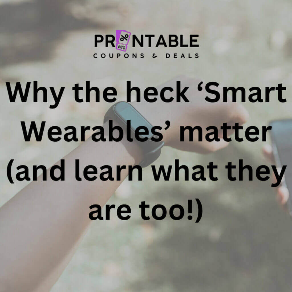 What the Heck Are ‘Smart Wearables’ and Why Should I Care?